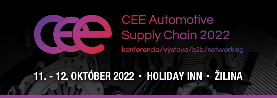 CEE Automotive Supply Chain 2022, October 11-12, 2022, Žilina (Slovakia)